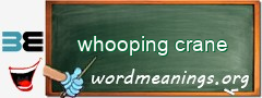 WordMeaning blackboard for whooping crane